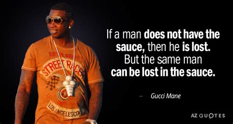 gucci too much sauce|gucci mane quotes.